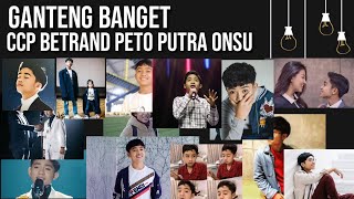 GANTENG BANGET - CCP BETRAND PETO PUTRA ONSU