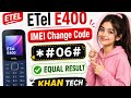 ETEL E400 IMEI Change code Invalid SIM Fix Without Risk