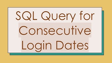 SQL Query for Consecutive Login Dates