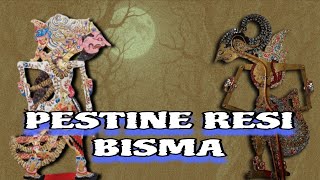 PESTINE RESI BISMA ||| WAYANG KULIT ||| KI MANTEB SOEDARSONO ||| CERITA WAYANG |||
