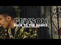 Peysoh  back 2 the basics dir by mrrealmovie