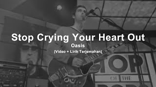 Oasis - Stop Crying Your Heart Out (Lyrics) | Lirik Terjemahan