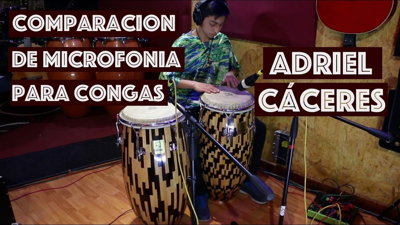 Comparacion De Microfonia Para Congas FT Adriel Cáceres - YouTube