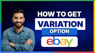 How to get variation option on eBay [FULL GUIDE]