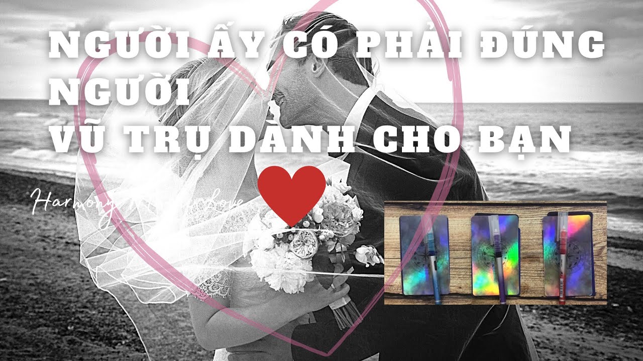 Chọn 1 tụ bài #Tarot [BIGLOVE]❤️NGƯỜI ẤY CÓ ĐÚNG NGƯỜI VŨTRỤ DÀNH CHOBẠN #MrRight #MsRight #forever