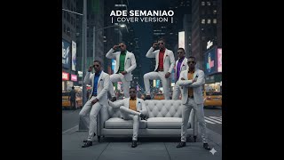 ADE SEMANIAO | COVER VERSION