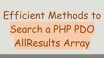 Efficient Methods to Search a PHP PDO AllResults Array