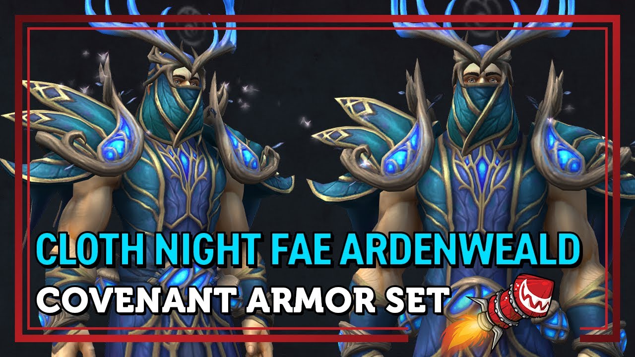 Cloth Night Fae Ardenweald Covenant Armor Set Shadowlands YouTube