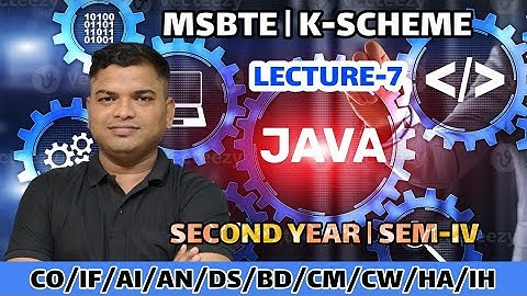 LECTURE NO 7 || JAVA PROGRAMMING (JPR) || SECOND YEAR || FOURTH SEM || MSBTE ||POLYTECHNIC|| DIPLOMA