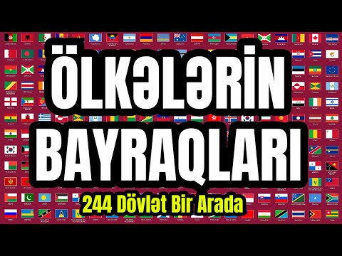 Dünya Ölkələrinin Bayraqları - 244 Dövlət - Ölkə / Flags of the World Countries - Флаги стран мира