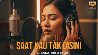 Jikustik  Saat Kau Tak Di Sini  Pop Jazz Cover By Garasi Musik Cover