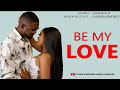 BE MY LOVE PART 01 SIMULIZI YA MAPENZI