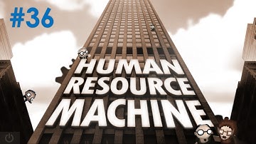 HUMAN RESOURCE MACHINE - 36 Alphabetizer