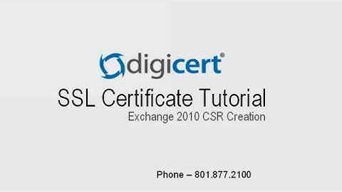 DigiCert SSL Certificate CSR Creation - Exchange 2010