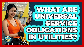 What Are Universal Service Obligations In Utilities? - Your Utilities Hub