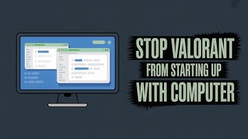 Stop Valorant From Starting Up With Computer [GUIDE]