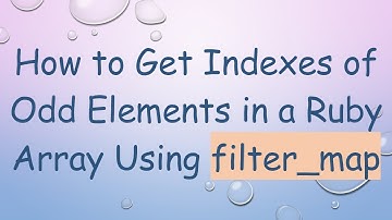How to Get Indexes of Odd Elements in a Ruby Array Using filter_map