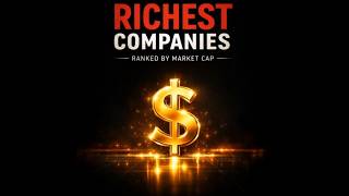 Richest Companies Ranked — Wait for #1 💰