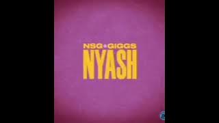 NSG ft GIGGS - NYASH AUDIO