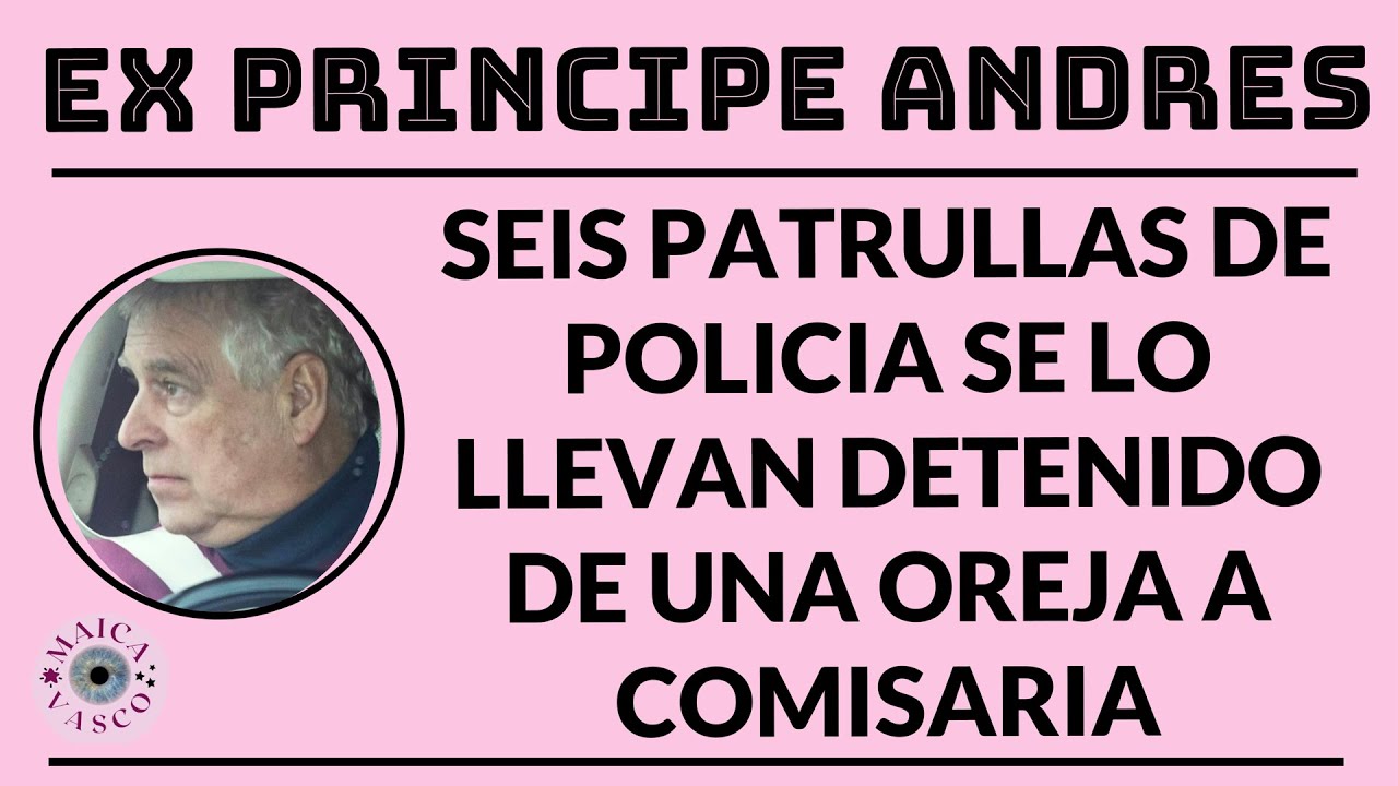 Бывший принц Андрес: шесть полицейских патрулей арестовали его как преступника и обыскали его дом.
