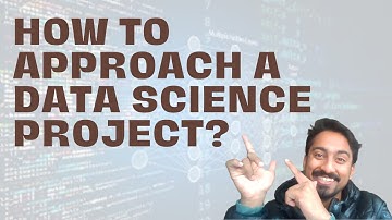 How to approach a Data Science Project? | Srijit Mukherjee