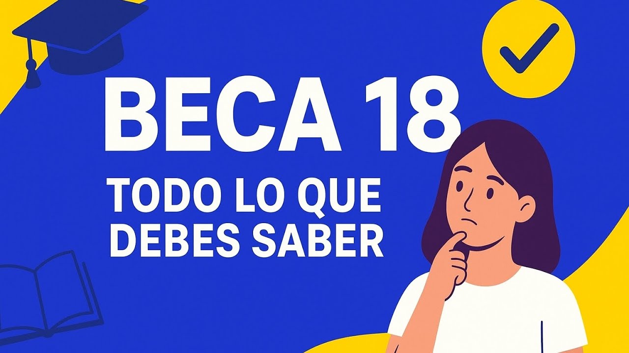 Conoce la beca 18 en menos de 10 minutos - Parte 1 