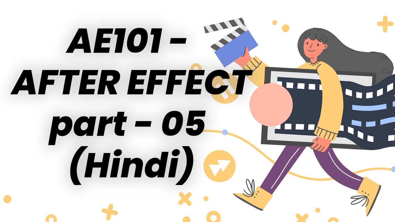 AE101 After Effect Motion Graphics - Hindi - Part 05 - YouTube