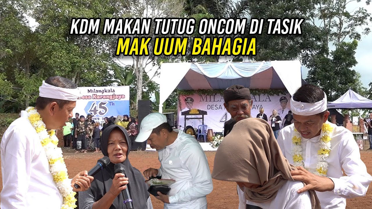 KDM MAKAN TUTUG ONCOM DI TASIK | MAK UUM BAHAGIA DI ULANG TAHUN DESA KARANGJAYA