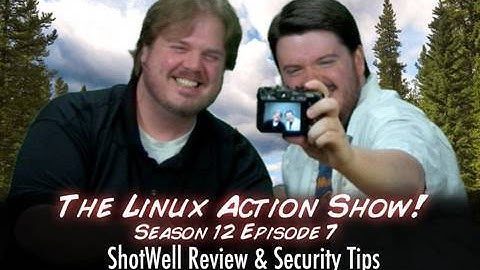 ShotWell Review & Security Tips | The Linux Action Show