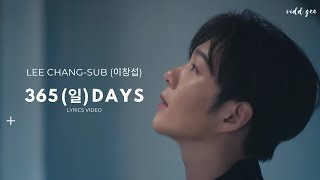Lee Chang-Sub (이창섭) - 365 (일) Days [Han/Rom/Eng/Indo] Lyrics
