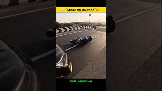 🤯 crash on Highway 😭 #shorts #motovlog #rider #bike #youtubeshorts #ytshorts