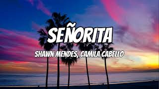 Senorita- Shawn Mendes, Camila Cabello Lyrics