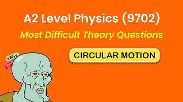 A2 Level Physics (9702) | Circular Motion Past Papers