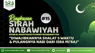 Diwajibkannya Shalat 5 Waktu & Pulangnya Nabi dari Isra' Mi'raj - Ustaz Dr Syafiq Riza Basalamah, MA