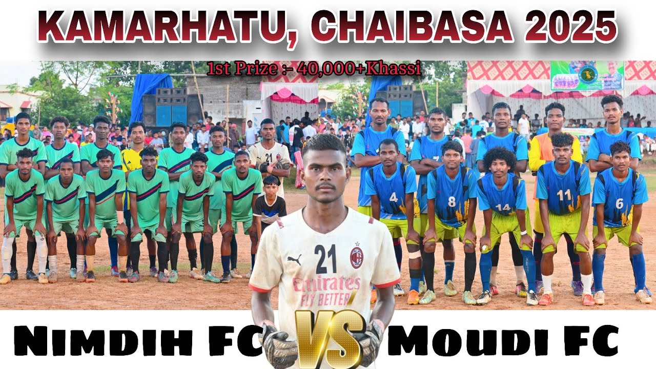 Kamarhatu Football Final Match 2025 || Nimdih FC 🆚 Moudi FC || Chaibasa Jharkhand 