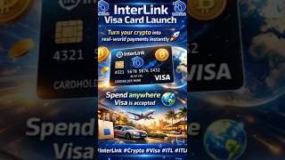InterLink Visa Card Launch 💳coming soon, Turn your crypto into real-world payments instantly 🚀