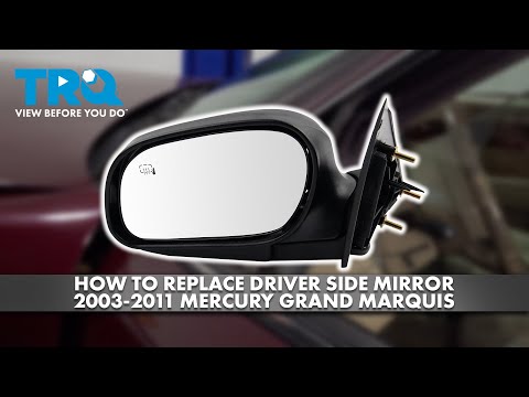 How to Replace Driver Side Mirror 2003-2011 Mercury Grand Marquis