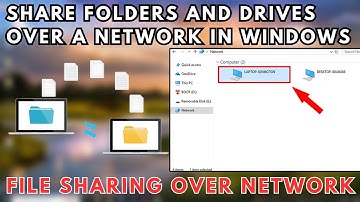 How to Share Folders and Drives Over a Network in Windows