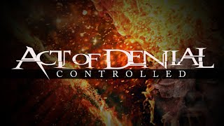 Act of Denial - Controlled