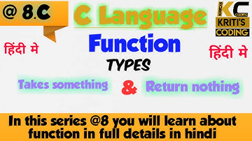 Define a function. Takes something return nothing  type function in C coding.#part 4