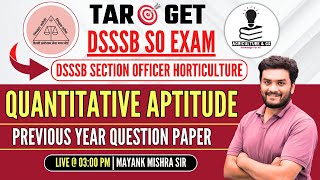DSSSB Section Officer Horticulture Previous Year Paper - Quantitative Aptitude | DSSSB SO Exam 2025