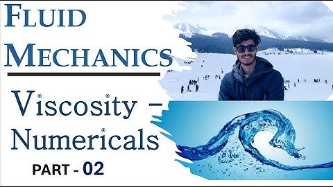 Viscosity - Solved Numerical Problems | Part -02 | Fluid Mechanics