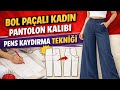 Bol Paçalı Kadın Pantolon Kalıbı | Pens Kaydırma ile Temel Kalıp Üzerine Model Uygulama