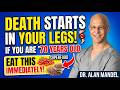 WARNING! Your Legs WEAKEN First! Eat These 10 Foods To Strengthen Them! | Dr. Alan Mandell
