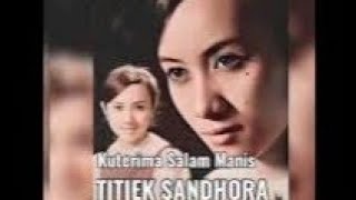 KUTERIMA SALAM MANIS - TITIEK SANDHORA