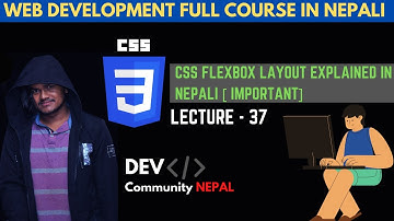 CSS Tutorials - CSS Flexbox Layout Explained | Web Development Nepali Course - Tutorial 37