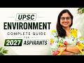 UPSC Environment Preparation Strategy for 2027 | Prelims, Mains, Static & Current Affairs