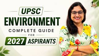 UPSC Environment Preparation Strategy for 2027 | Prelims, Mains, Static & Current Affairs