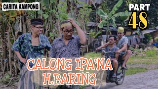 CARITA KAMPONG Part 48 | Calong ipa'na H. Baring, video lucu Bugis pakamponge