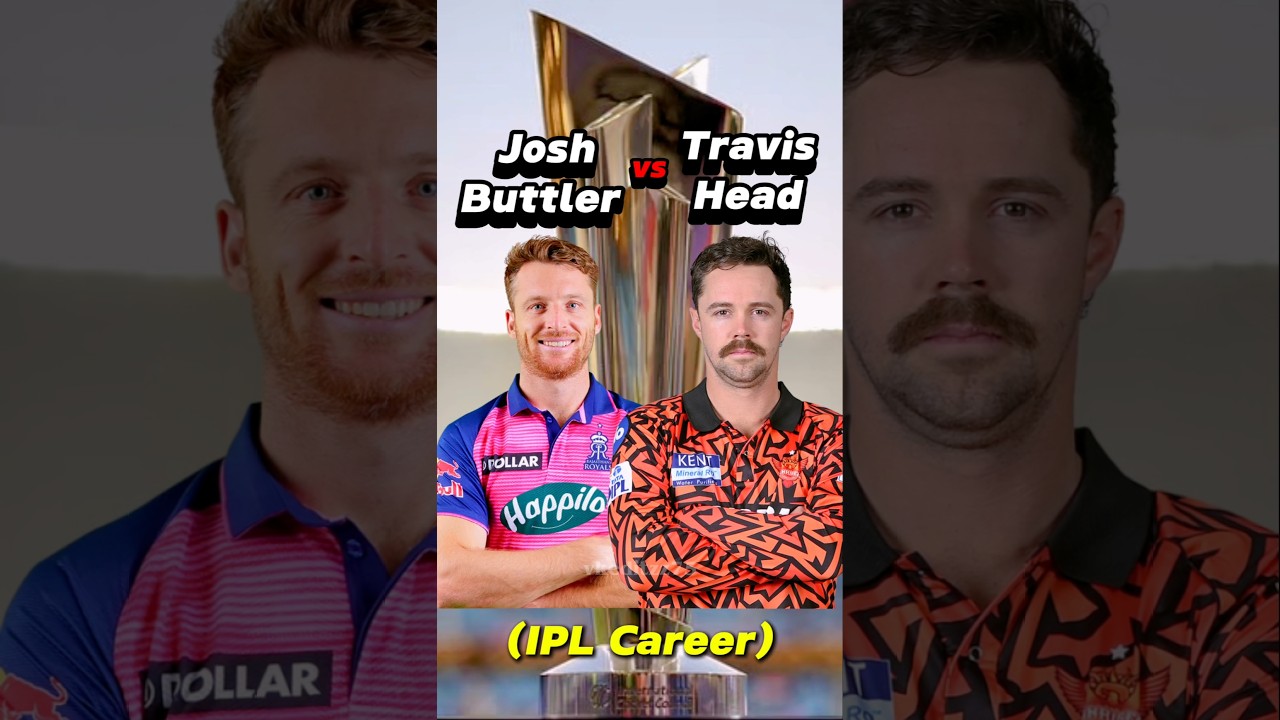 Josh Buttler vs Travis Head IPL Career